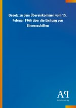 Gesetz zu dem Übereinkommen vom 15. Februar 1966 über die Eichung von Binnenschiffen