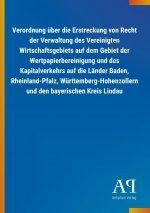 Verordnung über die Erstreckung von Recht der Verwaltung des Vereinigten Wirtschaftsgebiets auf dem Gebiet der Wertpapierbereinigung und des Kapitalve