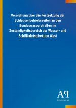 Verordnung über die Festsetzung der Schleusenbetriebszeiten an den Bundeswasserstraßen im Zuständigkeitsbereich der Wasser- und Schifffahrtsdirektion