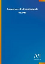 Bundeswasserstraßenausbaugesetz
