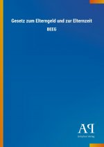 Gesetz zum Elterngeld und zur Elternzeit