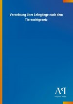 Verordnung über Lehrgänge nach dem Tierzuchtgesetz