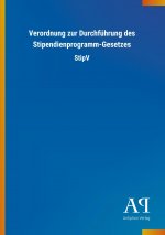 Verordnung zur Durchführung des Stipendienprogramm-Gesetzes