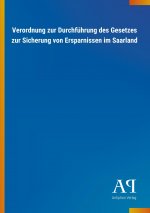 Verordnung zur Durchführung des Gesetzes zur Sicherung von Ersparnissen im Saarland