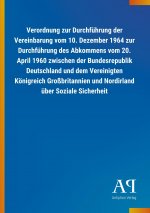 Verordnung zur Durchführung der Vereinbarung vom 10. Dezember 1964 zur Durchführung des Abkommens vom 20. April 1960 zwischen der Bundesrepublik Deuts