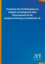 Verordnung über die Übertragung von Aufgaben und Befugnissen eines Sicherungsfonds für die Krankenversicherung an die Medicator AG