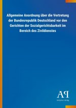Allgemeine Anordnung über die Vertretung der Bundesrepublik Deutschland vor den Gerichten der Sozialgerichtsbarkeit im Bereich des Zivildienstes