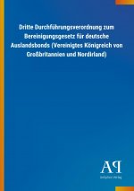Dritte Durchführungsverordnung zum Bereinigungsgesetz für deutsche Auslandsbonds (Vereinigtes Königreich von Großbritannien und Nordirland)