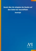 Gesetz über die Aufgaben des Bundes auf dem Gebiet der Seeschiffahrt