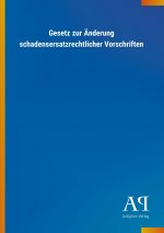 Gesetz zur Änderung schadensersatzrechtlicher Vorschriften