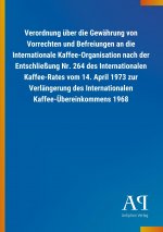 Verordnung über die Gewährung von Vorrechten und Befreiungen an die Internationale Kaffee-Organisation nach der Entschließung Nr. 264 des Internationa