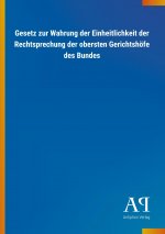 Gesetz zur Wahrung der Einheitlichkeit der Rechtsprechung der obersten Gerichtshöfe des Bundes