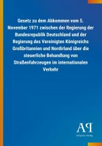 Gesetz zu dem Abkommen vom 5. November 1971 zwischen der Regierung der Bundesrepublik Deutschland und der Regierung des Vereinigten Königreichs Großbr