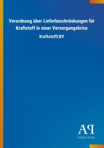 Verordnung über Lieferbeschränkungen für Kraftstoff in einer Versorgungskrise