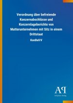 Verordnung über befreiende Konzernabschlüsse und Konzernlageberichte von Mutterunternehmen mit Sitz in einem Drittstaat