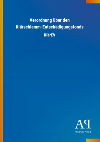 Verordnung über den Klärschlamm-Entschädigungsfonds