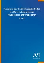 Verordnung über die Einfuhrabgabenfreiheit von Waren in Sendungen von Privatpersonen an Privatpersonen