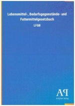 Lebensmittel-, Bedarfsgegenstände- und Futtermittelgesetzbuch
