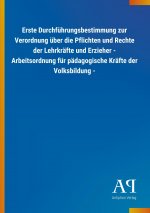 Erste Durchführungsbestimmung zur Verordnung über die Pflichten und Rechte der Lehrkräfte und Erzieher - Arbeitsordnung für pädagogische Kräfte der Vo