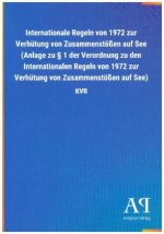 Internationale Regeln von 1972 zur Verhütung von Zusammenstößen auf See (Anlage zu 1 der Verordnung zu den Internationalen Regeln von 1972 zur Verhütu