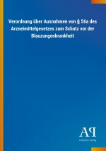 Verordnung über Ausnahmen von 56a des Arzneimittelgesetzes zum Schutz vor der Blauzungenkrankheit