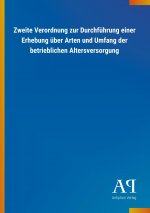 Zweite Verordnung zur Durchführung einer Erhebung über Arten und Umfang der betrieblichen Altersversorgung