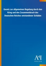 Gesetz zur allgemeinen Regelung durch den Krieg und den Zusammenbruch des Deutschen Reiches entstandener Schäden