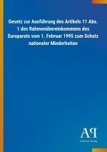 Gesetz zur Ausführung des Artikels 11 Abs. 1 des Rahmenübereinkommens des Europarats vom 1. Februar 1995 zum Schutz nationaler Minderheiten