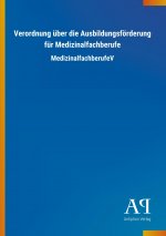 Verordnung über die Ausbildungsförderung für Medizinalfachberufe