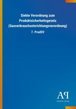 Siebte Verordnung zum Produktsicherheitsgesetz (Gasverbrauchseinrichtungsverordnung)
