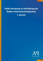 Fünfte Verordnung zur Durchführung des Bundes-Immissionsschutzgesetzes