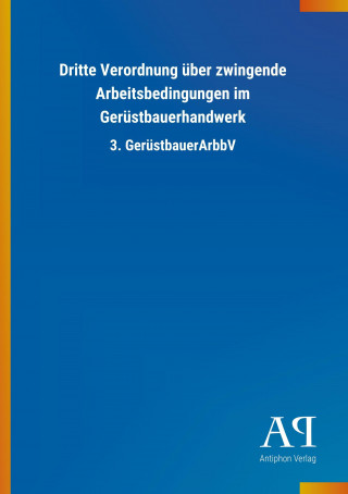 Dritte Verordnung über zwingende Arbeitsbedingungen im Gerüstbauerhandwerk