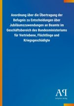 Anordnung über die Übertragung der Befugnis zu Entscheidungen über Jubiläumszuwendungen an Beamte im Geschäftsbereich des Bundesministeriums für Vertr