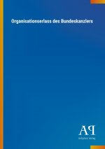 Organisationserlass des Bundeskanzlers