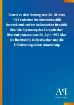 Gesetz zu dem Vertrag vom 24. Oktober 1979 zwischen der Bundesrepublik Deutschland und der Italienischen Republik über die Ergänzung des Europäischen