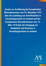 Gesetz zur Ausführung des Europäischen Übereinkommens vom 24. November 1977 über die Zustellung von Schriftstücken in Verwaltungssachen im Ausland und