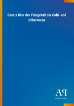 Gesetz über den Feingehalt der Gold- und Silberwaren