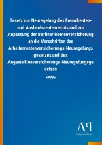 Gesetz zur Neuregelung des Fremdrenten- und Auslandsrentenrechts und zur Anpassung der Berliner Rentenversicherung an die Vorschriften des Arbeiterren