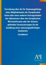 Verordnung über die für Staatsangehörige eines Mitgliedstaates der Europäischen Union oder eines anderen Vertragsstaates des Abkommens über den Europä