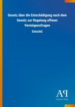 Gesetz über die Entschädigung nach dem Gesetz zur Regelung offener Vermögensfragen