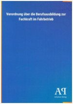 Verordnung über die Berufsausbildung zur Fachkraft im Fahrbetrieb