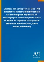 Gesetz zu dem Vertrag vom 26. März 1982 zwischen der Bundesrepublik Deutschland und dem Königreich Belgien über die Berichtigung der deutsch-belgische