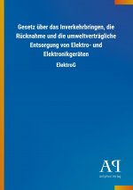 Gesetz über das Inverkehrbringen, die Rücknahme und die umweltverträgliche Entsorgung von Elektro- und Elektronikgeräten
