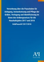Verordnung über die Pauschalen für Anlegung, Instandsetzung und Pflege der Gräber, Verlegung und Identifizierung im Sinne des Gräbergesetzes für die H
