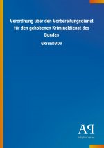 Verordnung über den Vorbereitungsdienst für den gehobenen Kriminaldienst des Bundes