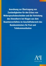 Anordnung zur Übertragung von Zuständigkeiten für den Erlass von Widerspruchsbescheiden und die Vertretung des Dienstherrn bei Klagen aus dem Beamtenv