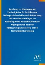 Anordnung zur Übertragung von Zuständigkeiten für den Erlass von Widerspruchsbescheiden und die Vertretung des Dienstherrn bei Klagen von Beschäftigte