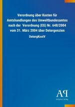 Verordnung über Kosten für Amtshandlungen des Umweltbundesamtes nach der Verordnung (EG) Nr. 648/2004 vom 31. März 2004 über Detergenzien