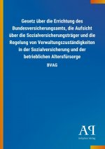 Gesetz über die Errichtung des Bundesversicherungsamts, die Aufsicht über die Sozialversicherungsträger und die Regelung von Verwaltungszuständigkeite