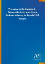 Verordnung zur Bestimmung der Beitragssätze in der gesetzlichen Rentenversicherung für das Jahr 2018